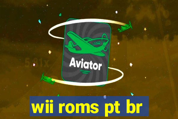 wii roms pt br